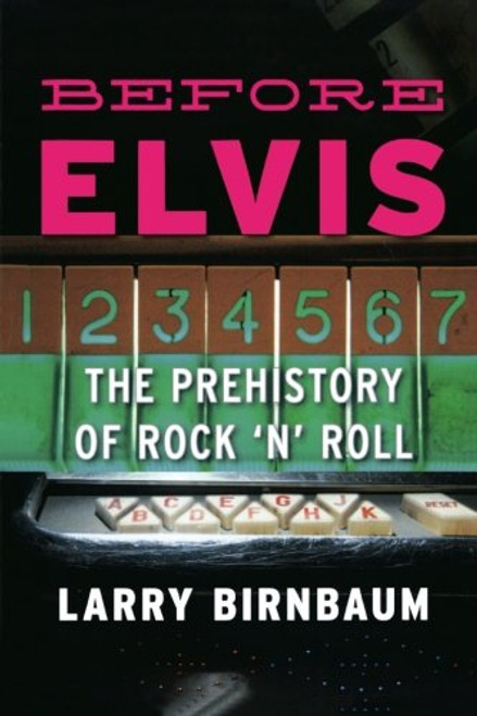 Before Elvis: The Prehistory of Rock 'n' Roll