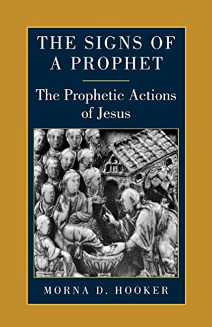 The Signs of a Prophet: The Prophetic Actions of Jesus
