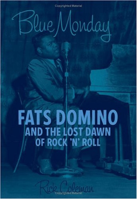 Blue Monday: Fats Domino and the Lost Dawn of Rock 'n' Roll Blue Monday: Fats Domino and the Lost Dawn of Rock 'n' Roll