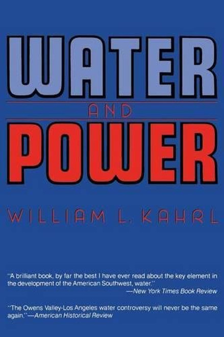 Water and Power: The Conflict over Los Angeles Water Supply in the Owens Valley