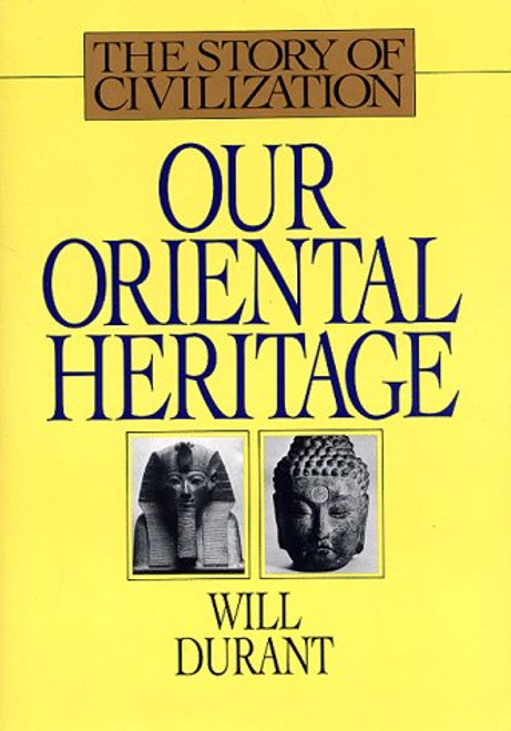Our Oriental Heritage (Story of Civilization)