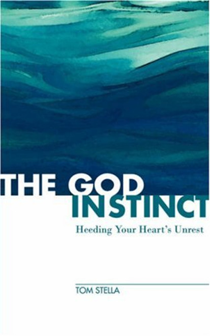 The God Instinct: Heeding Your Heart's Unrest