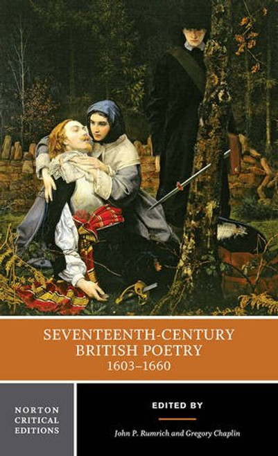 Seventeenth-Century British Poetry, 1603-1660 (Norton Critical Editions) Seventeenth-Century British Poetry, 1603-1660 (Norton Critical Editions)