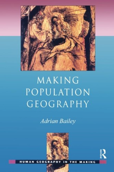 Making Population Geography (Human Geography in the Making)