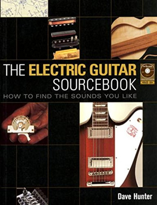 Electric Guitar Sourcebook - How to Find the Sounds You Like  Book/CD (Softcover) Electric Guitar Sourcebook - How to Find the Sounds You Like  Book/CD (Softcover)
