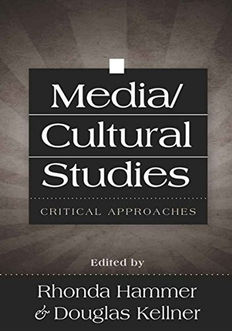 Media/Cultural Studies: Critical Approaches
