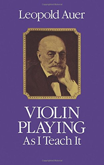 Violin Playing As I Teach It (Dover Books on Music)