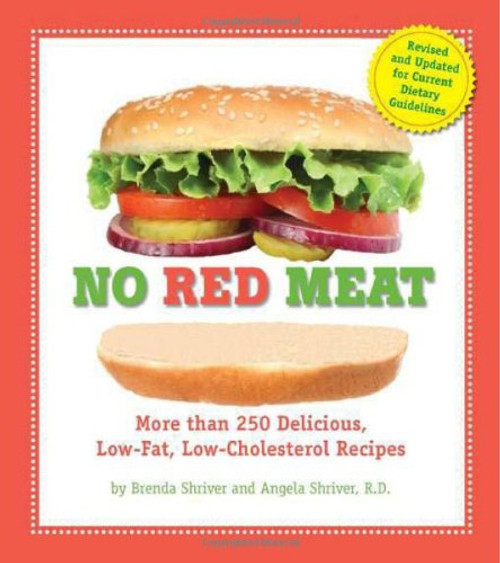 No Red Meat: More Than 250 Delicious, Low-Fat, Low-Cholesterol Recipes