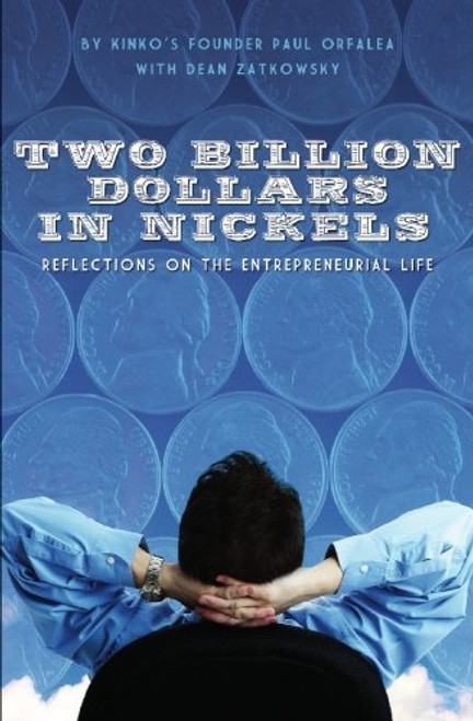 Two Billion Dollars in Nickels: Reflections on the Entrepreneurial Life