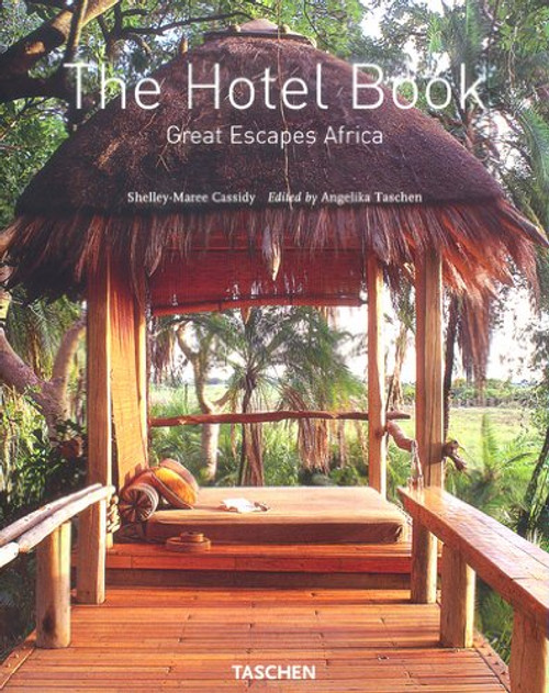 The Hotel Book: Great Escapes Africa The Hotel Book: Great Escapes Africa