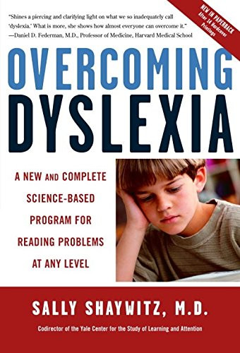 Overcoming Dyslexia: A New and Complete Science-Based Program for Reading Problems at Any Level