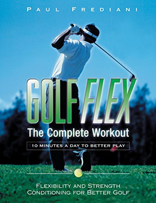 Golf Flex: The Complete Workout/10 Minutes a Day to Better Play