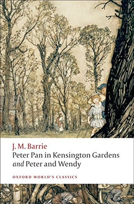 Peter Pan in Kensington Gardens and Peter and Wendy (Oxford World's Classics)
