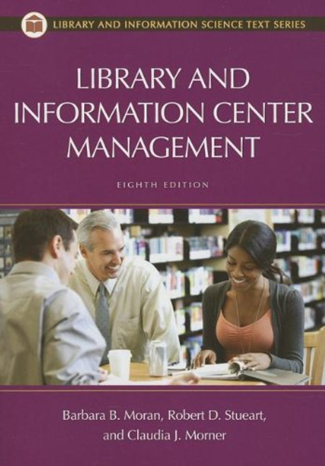 Library and Information Center Management, 8th Edition (Library and Information Science Text)