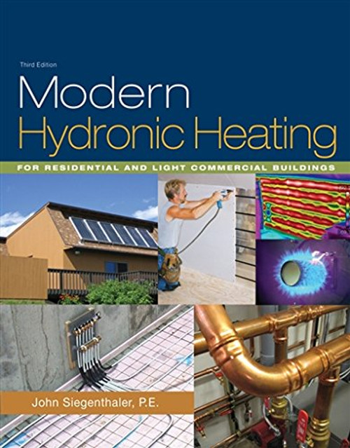 Modern Hydronic Heating: For Residential and Light Commercial Buildings (Go Green with Renewable Energy Resources)