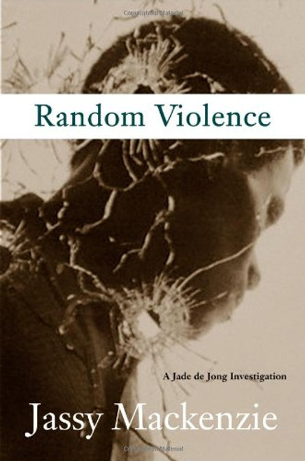 Random Violence (A PI Jade de Jong Novel) Random Violence (A PI Jade de Jong Novel)