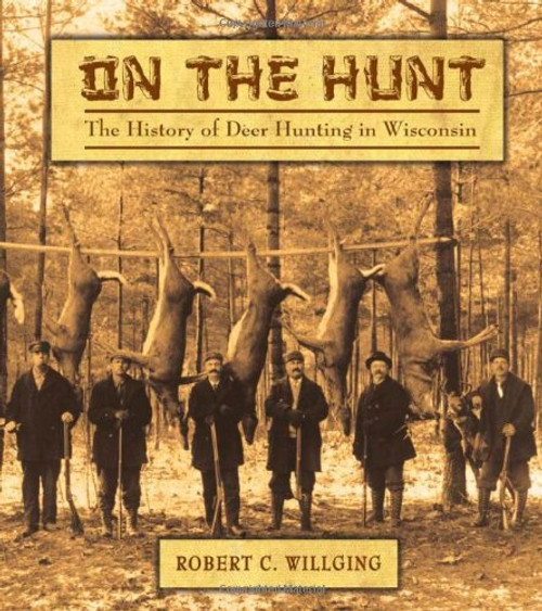 On the Hunt: The History of Deer Hunting in Wisconsin