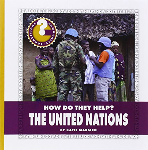 The United Nations (Community Connections: How Do They Help?)