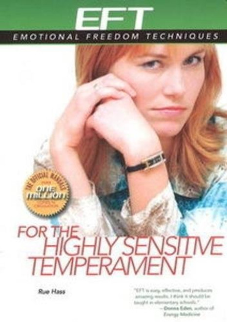 EFT for the Highly Sensitive Temperament (EFT: Emotional Freedom Techniques)