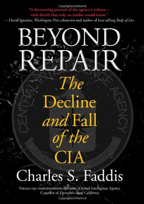 Beyond Repair: The Decline And Fall Of The Cia