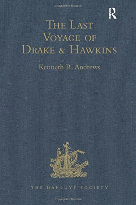 The Last Voyage of Drake and Hawkins (Hakluyt Society, Second Series) The Last Voyage of Drake and Hawkins (Hakluyt Society, Second Series)
