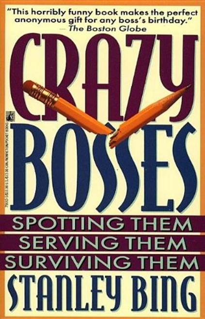 Crazy bosses : spotting them, serving them, surviving them Crazy bosses : spotting them, serving them, surviving them