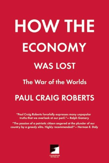 How the Economy Was Lost: The War of the Worlds