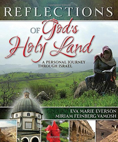 Reflections of God's Holy Land: A Personal Journey Through Israel Reflections of God's Holy Land: A Personal Journey Through Israel