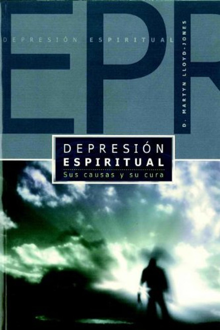 Depresion Espiritual (Spiritual Depression): Sus Causas y Su Cura (Spanish Edition)