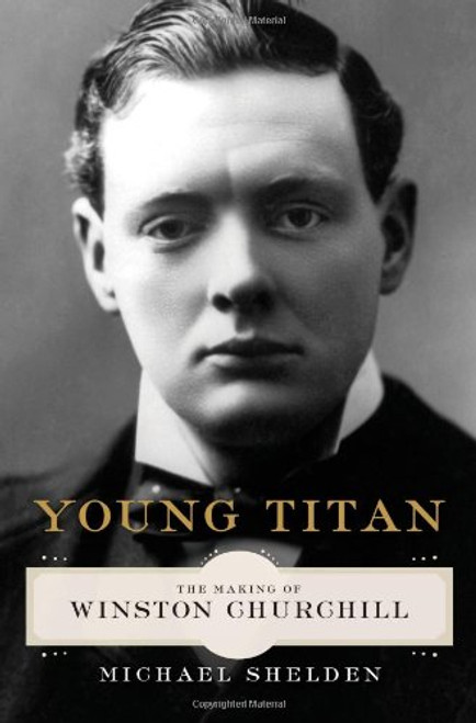 Young Titan: The Making of Winston Churchill