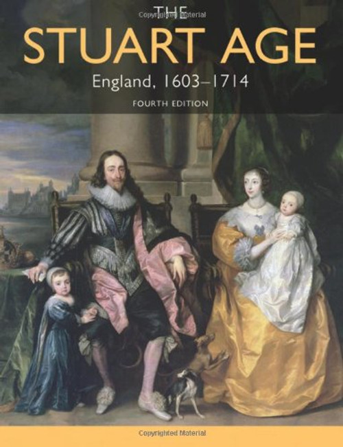 The Stuart Age: England, 1603-1714 The Stuart Age: England, 1603-1714