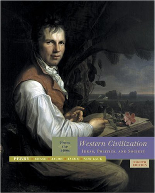 Western Civilization: Ideas, Politics, and Society: From the 1400s Western Civilization: Ideas, Politics, and Society: From the 1400s
