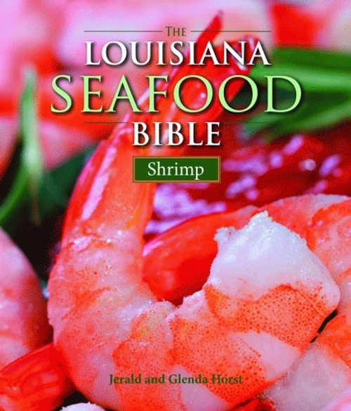 Louisiana Seafood Bible, The: Shrimp