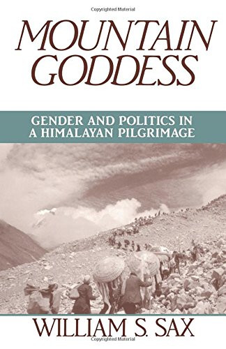 Mountain Goddess: Gender and Politics in a Himalayan Pilgrimage