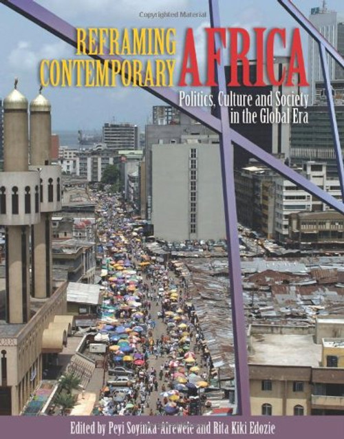 Reframing Contemporary Africa: Politics, Economics, and Culture in the Global Era