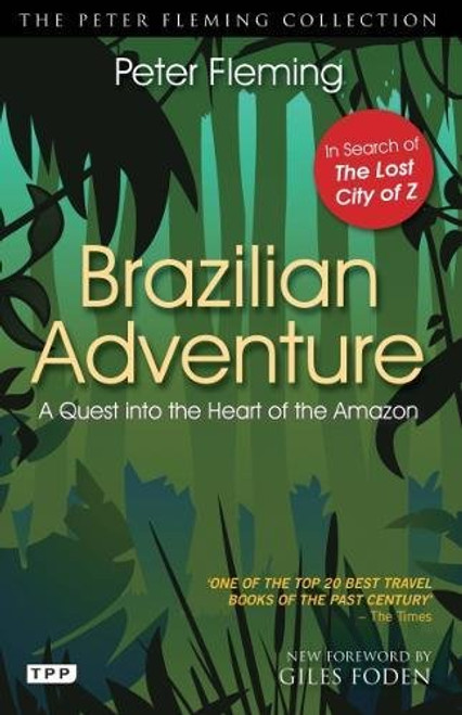 Brazilian Adventure: The Classic Quest for the Lost City of Z