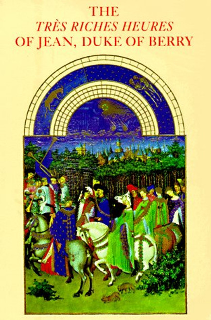 The Tres Riches Heures of Jean, Duke of Berry (English and French Edition)