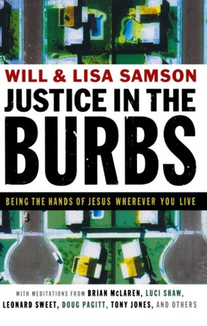 Justice in the Burbs: Being the Hands of Jesus Wherever You Live (mersion: Emergent Village resources for communities of faith)