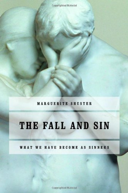 The Fall and Sin: What We Have Become as Sinners
