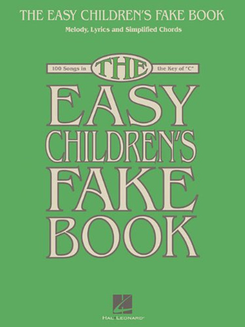 The Easy Children's Fake Book - Melody  Lyrics & Simplified Chords In The Key Of C