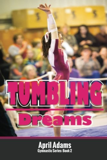 Tumbling Dreams: The Gymnastics Series #2