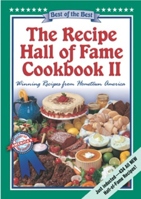 The Recipe Hall of Fame Cookbook II: Best of the Best : Winning Recipes from Hometown America (Quail Ridge Press Cookbook Series.)