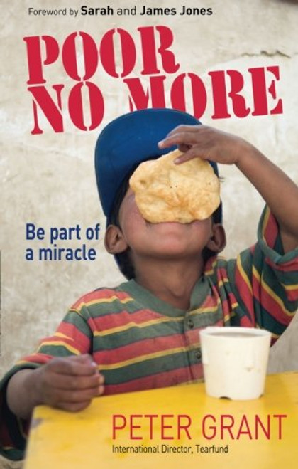 Poor No More: Be Part Of A Miracle Poor No More: Be Part Of A Miracle