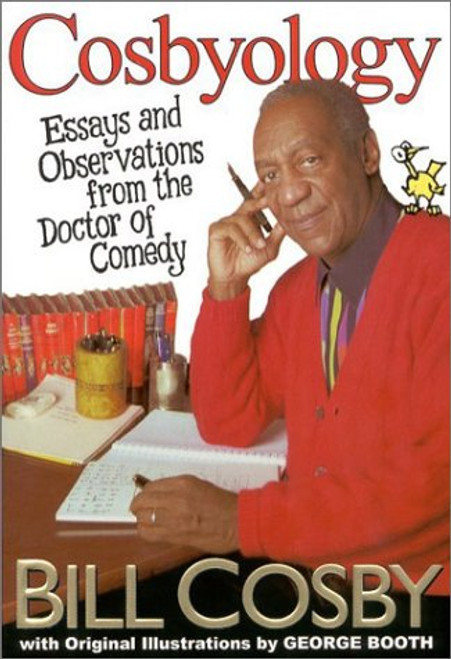 Cosbyology: Essays and Observations From the Doctor of Comedy