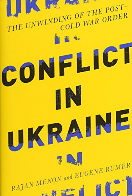 Conflict in Ukraine: The Unwinding of the Post--Cold War Order (Boston Review Originals)