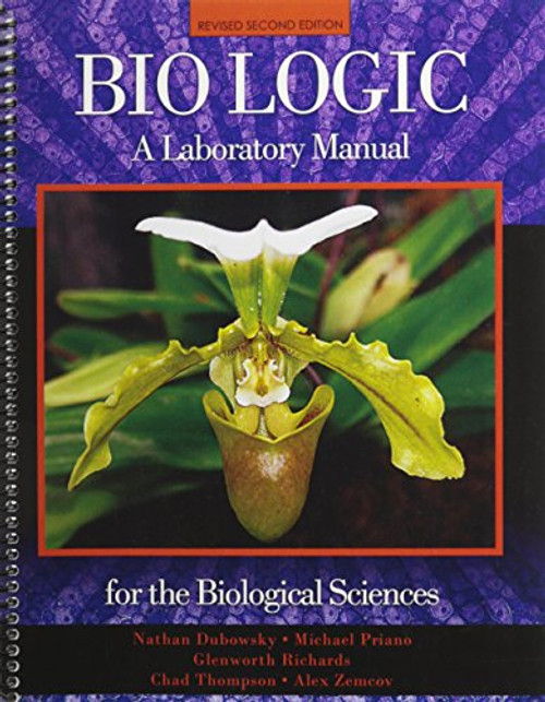 Bio Logic: A Laboratory Manual for the Biological Sciences