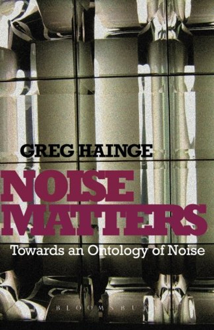 Noise Matters: Towards an Ontology of Noise Noise Matters: Towards an Ontology of Noise