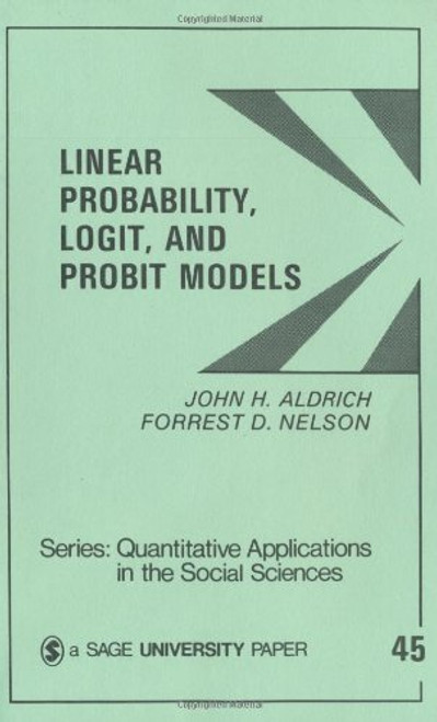 Linear Probability, Logit, and Probit Models (Quantitative Applications in the Social Sciences)