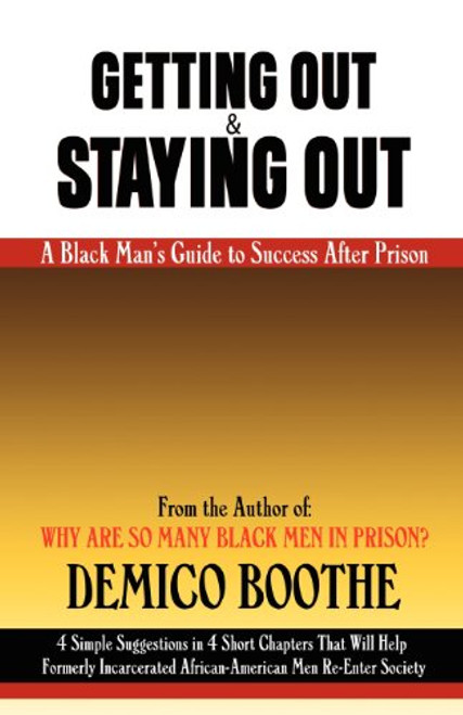 Getting Out & Staying Out: A Black Man's Guide to Success After Prison