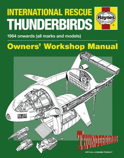International Rescue Thunderbirds: 1964 Onwards (All Marks and Models) (Owners' Workshop Manual)